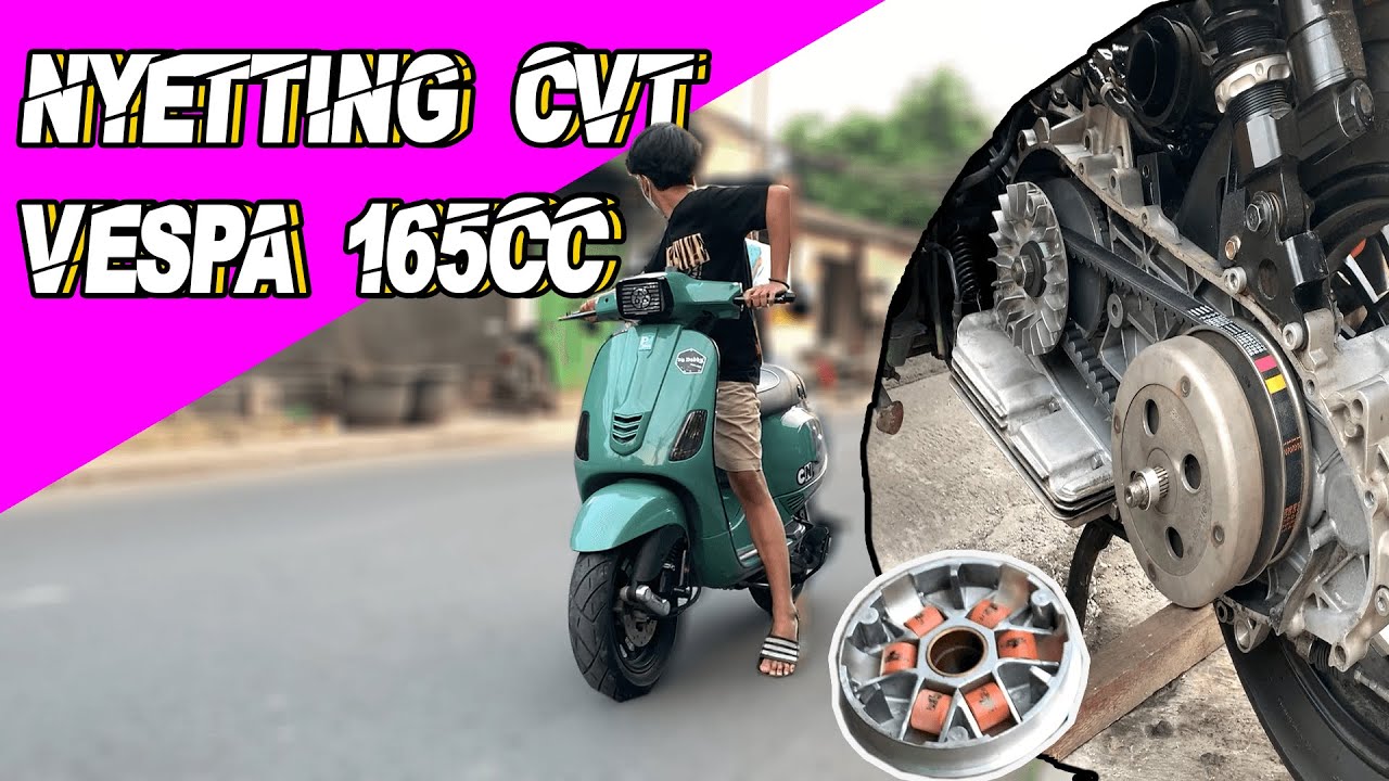 NYETTING ULANG CVT VESPA BOREUP 165CC!