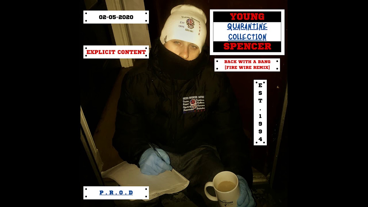 Young Spencer - Quarantine Collection Mixtape - Back With A Bang [Fire Wire Remix]