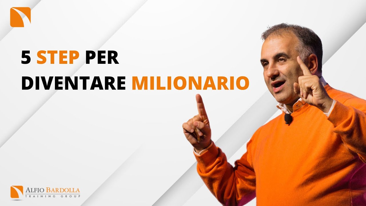 5 STEP per diventare MILIONARIO - Alfio Bardolla