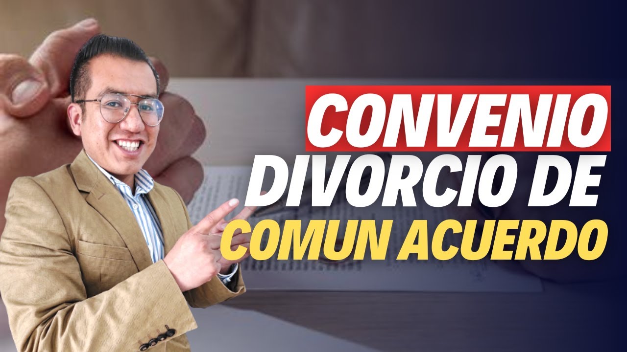 ⚪ Convenio de divorcio de COMÚN ACUERDO todo lo que tienes que saber ...