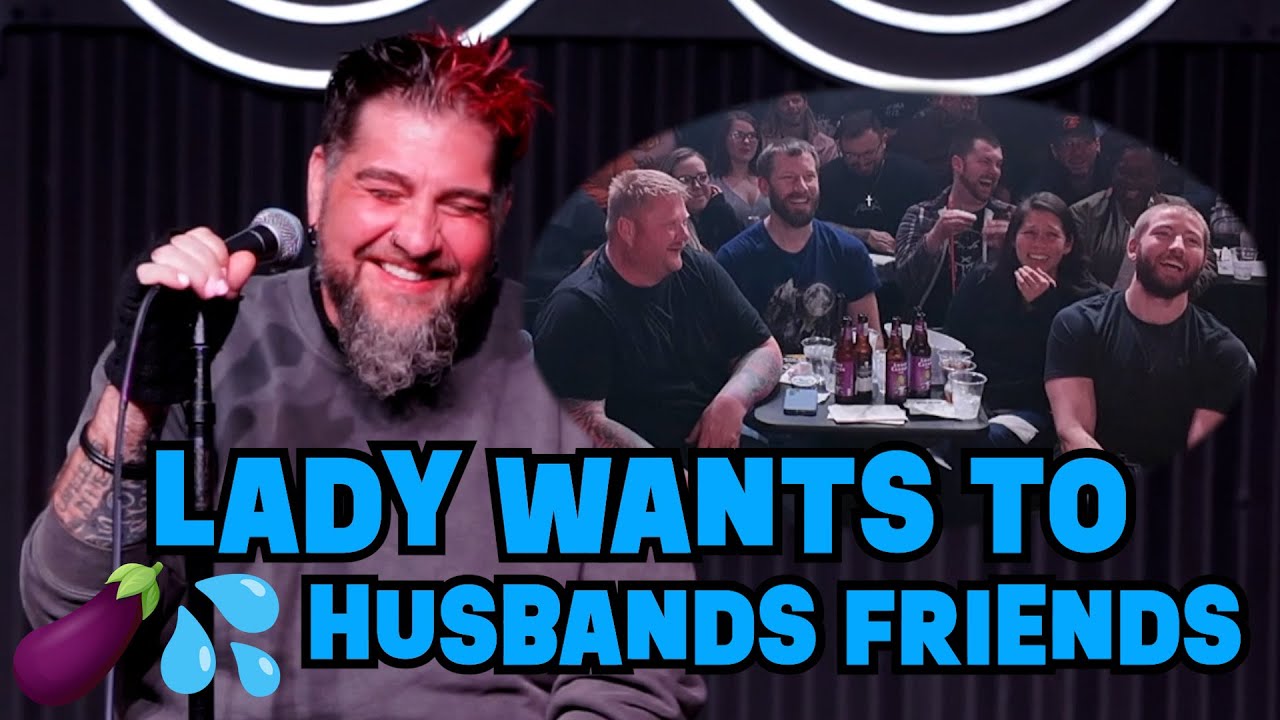 Lady wants to **** husbands friends | Big Jay Oakerson | Stand Up Comedy #comedy #love #relationship