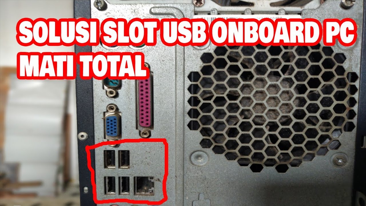 Solusi slot USB onboard PC mati total.