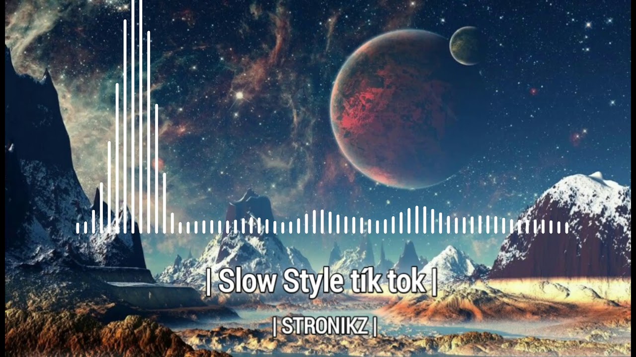 Slow-Style T&iacute;k Tok | STRONIKZ | 2021