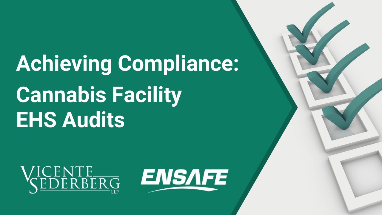 Achieving Compliance: Cannabis Facility EHS Compliance Audits