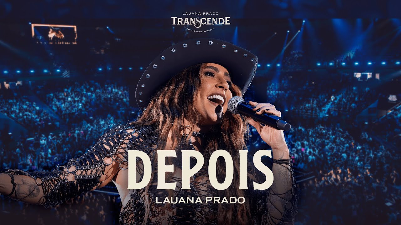 Lauana Prado - Depois (Transcende Ao Vivo no Ibirapuera Vol. 1)