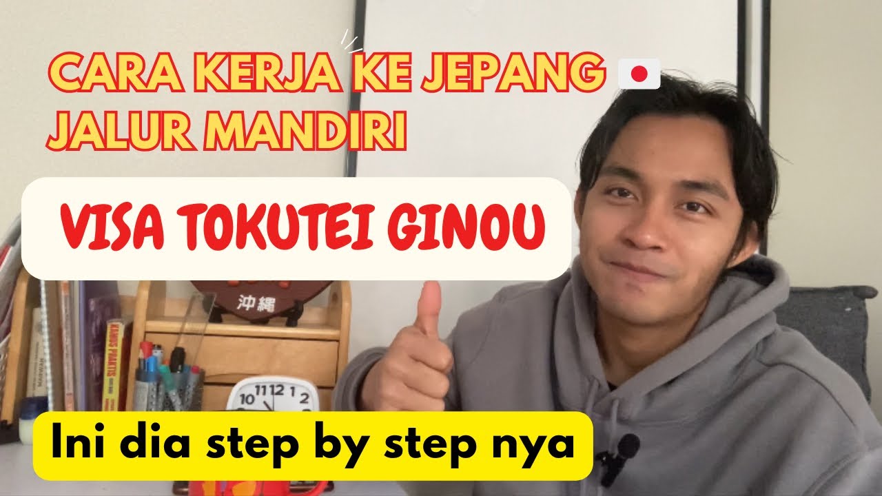 CARA KERJA KE JEPANG JALUR MANDIRI PART 1| VISA TOKUTEI GINOU