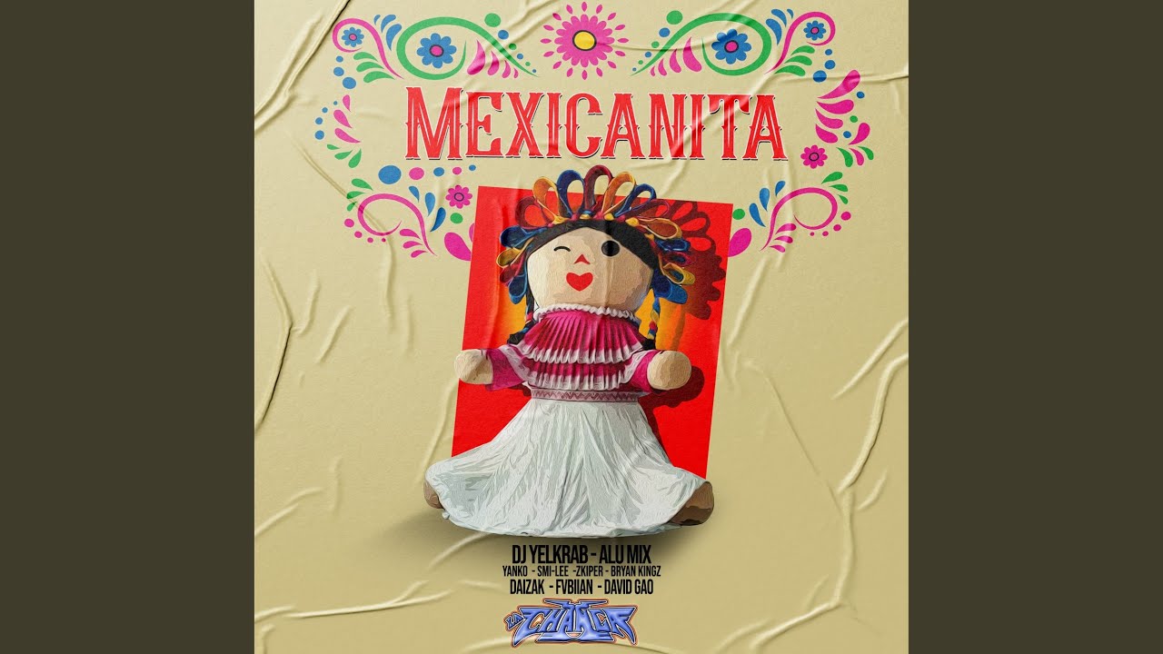 Mexicanita (feat. Alu Mix, Dj Bryan Kingz, David Gao, Sonido La Changa, Zkiper Mami, Yanko El...