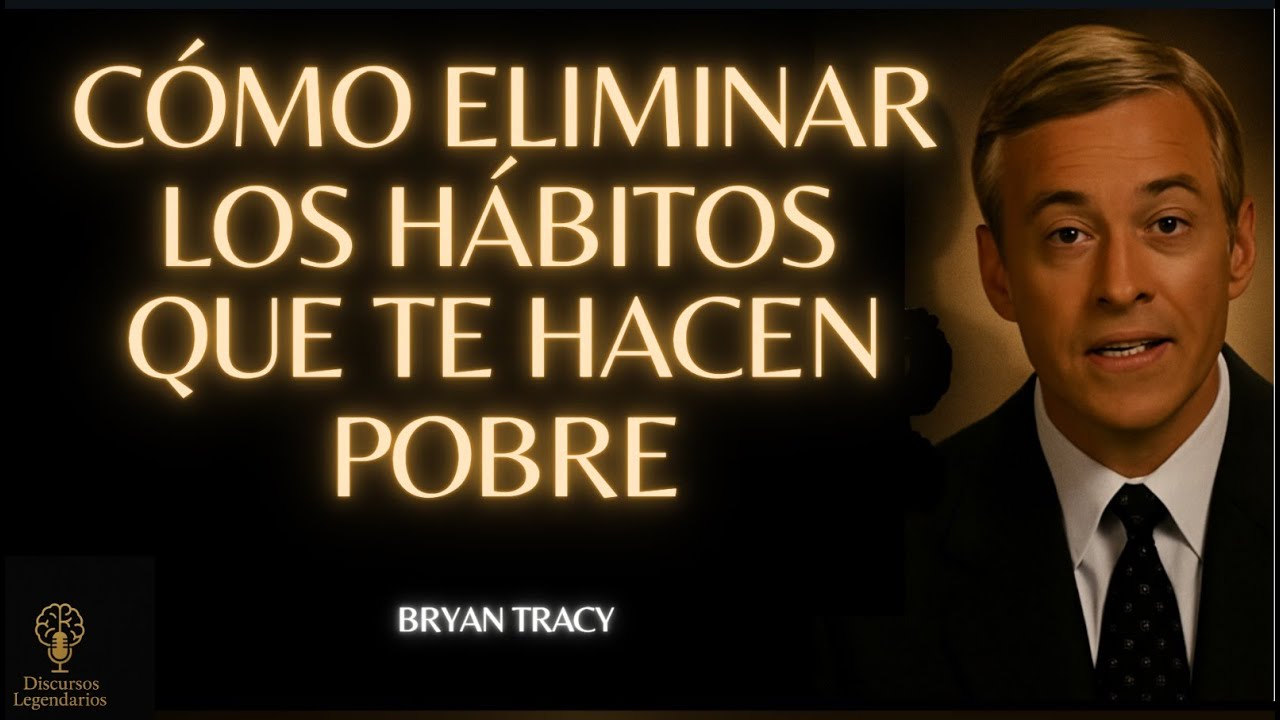 💰 Los 7 HÁBITOS que te Mantienen POBRE (y Cómo ELIMINARLOS) 🧠 | Brian Tracy