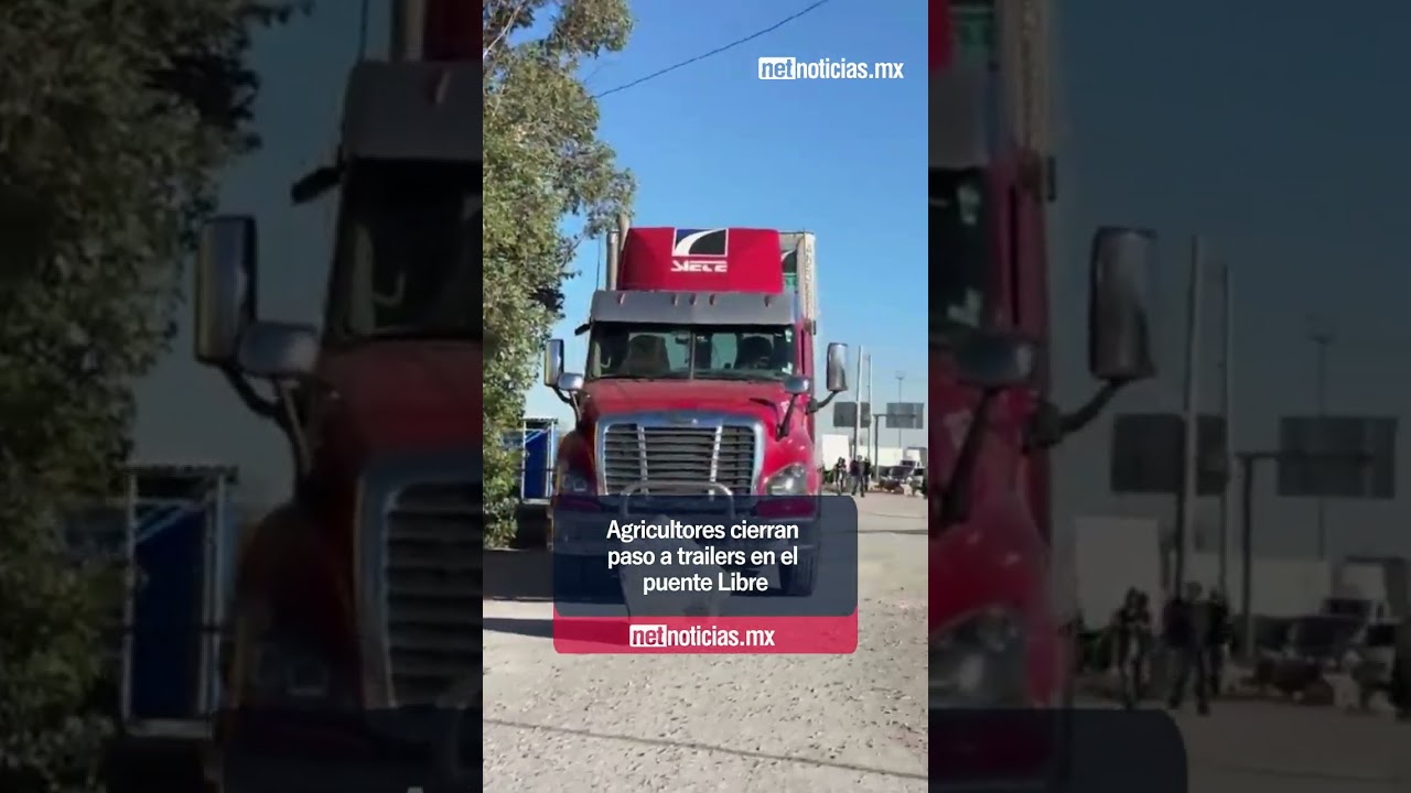 Agricultores cierran paso a trailers en el puente Libre