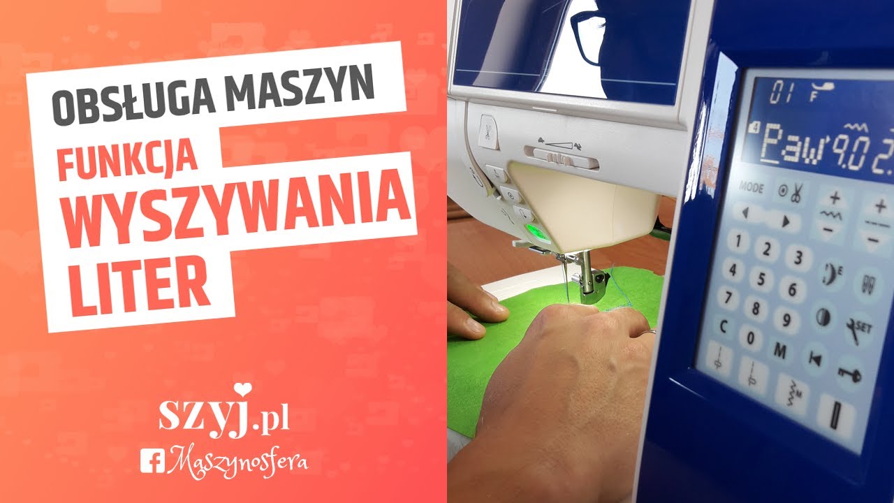 OBSŁUGA MASZYNY DO SZYCIA: Wyszywanie liter i cyfr | SZYJ.PL