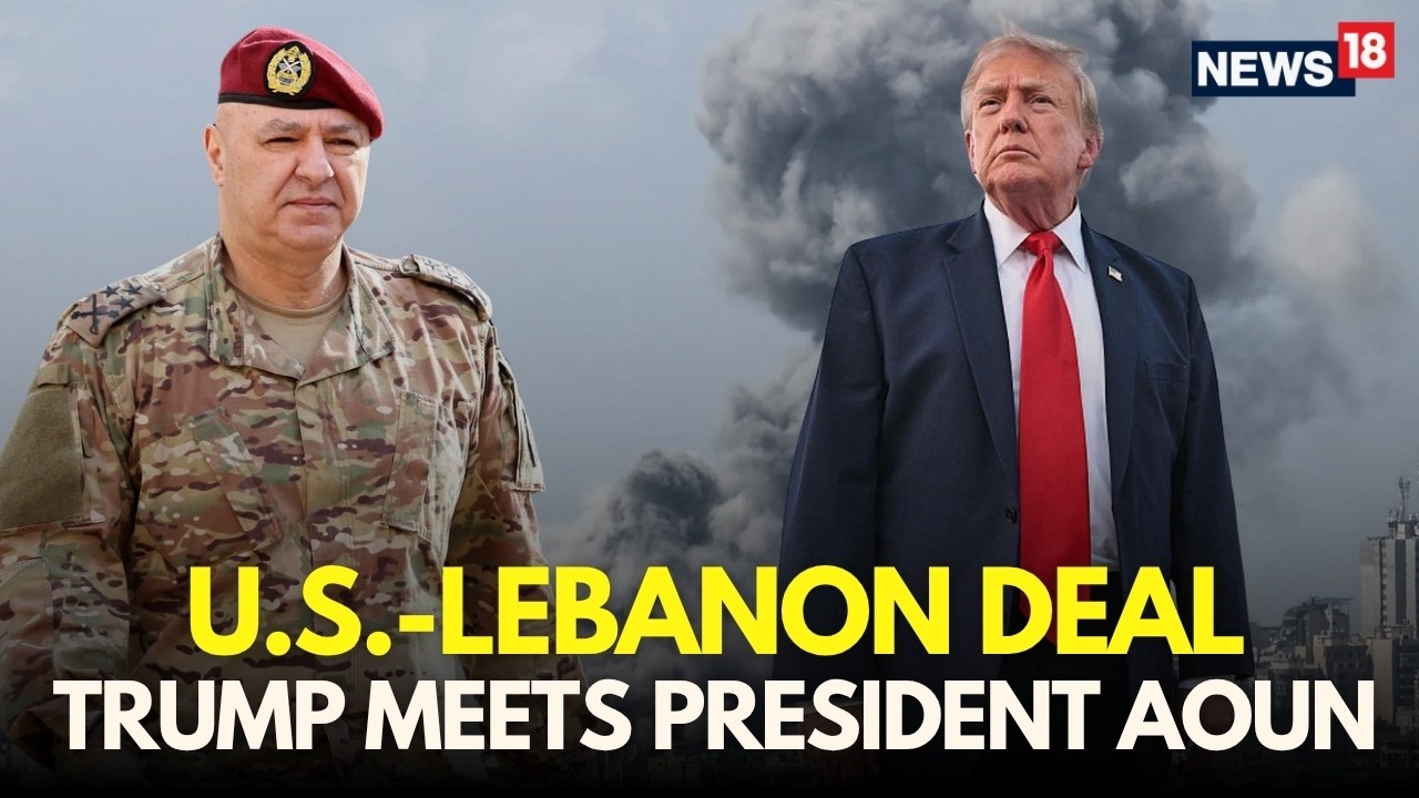 Israel Lebanon War LIVE | Joseph Aoun Meets Trump To Discuss Israeli Withdrawal from Lebanon | N18G