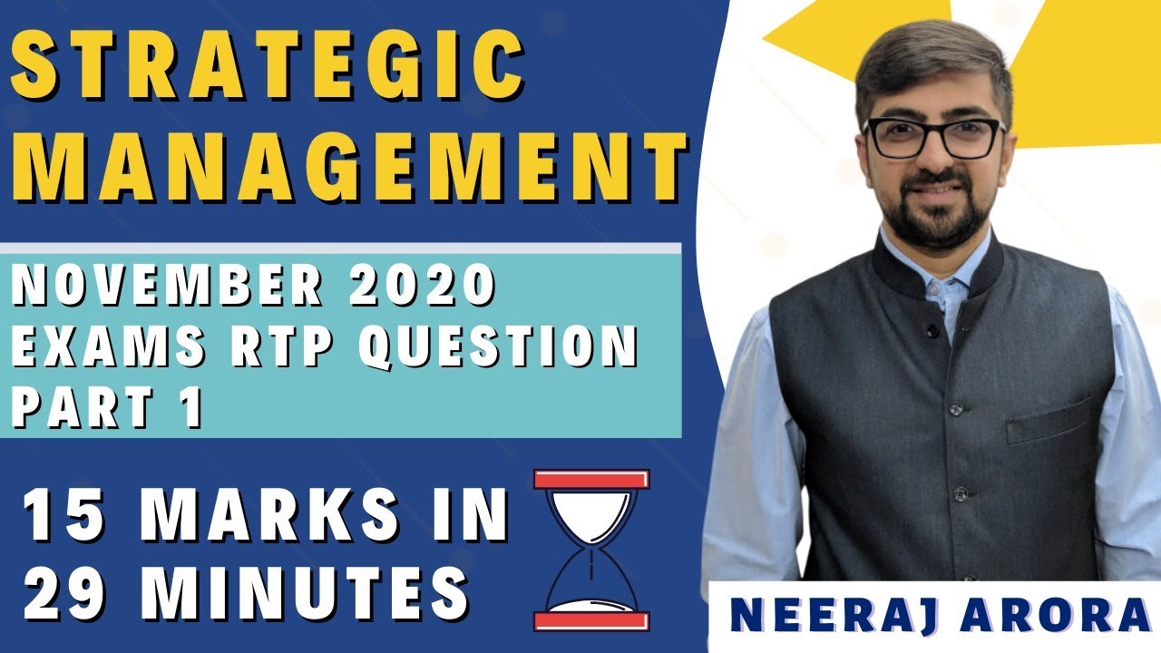 November 2020 Exams RTP Question Part 1 | 15 Marks in 29 Minutes Strategic Management | Neeraj Arora