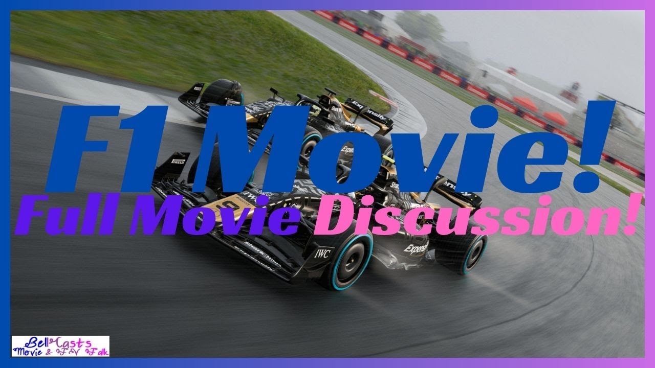 Movie & TV Talk #148 | F1 Movie | Full Movie Discussion!