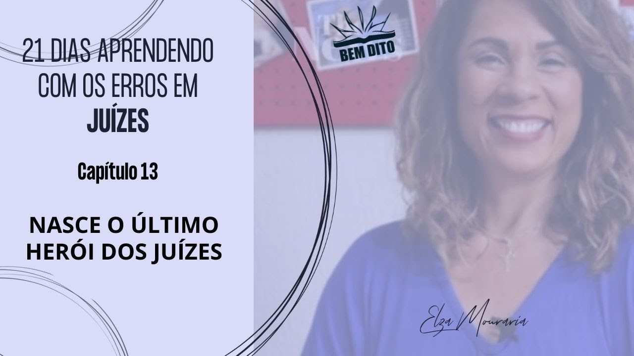 JUÍZES 13 - NASCE O ÚLTIMO HERÓI DOS JUÍZES