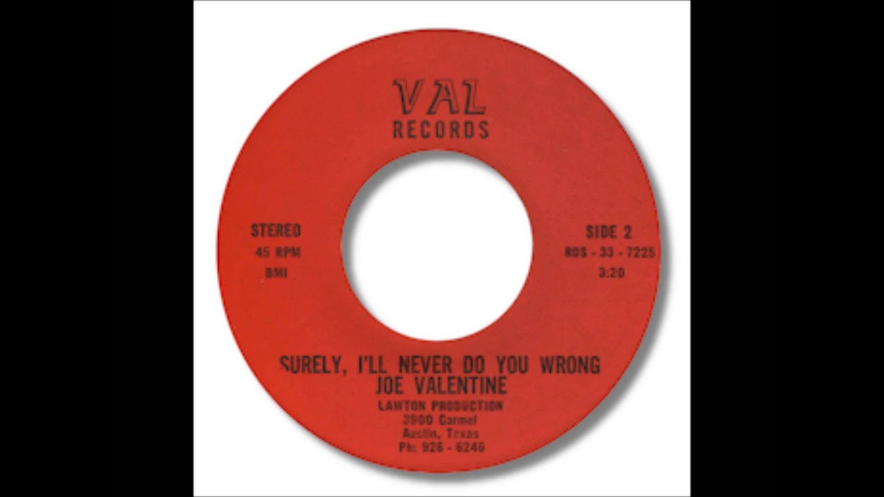 Joe Valentine - Surely, I'll Never Do You Wrong 1968