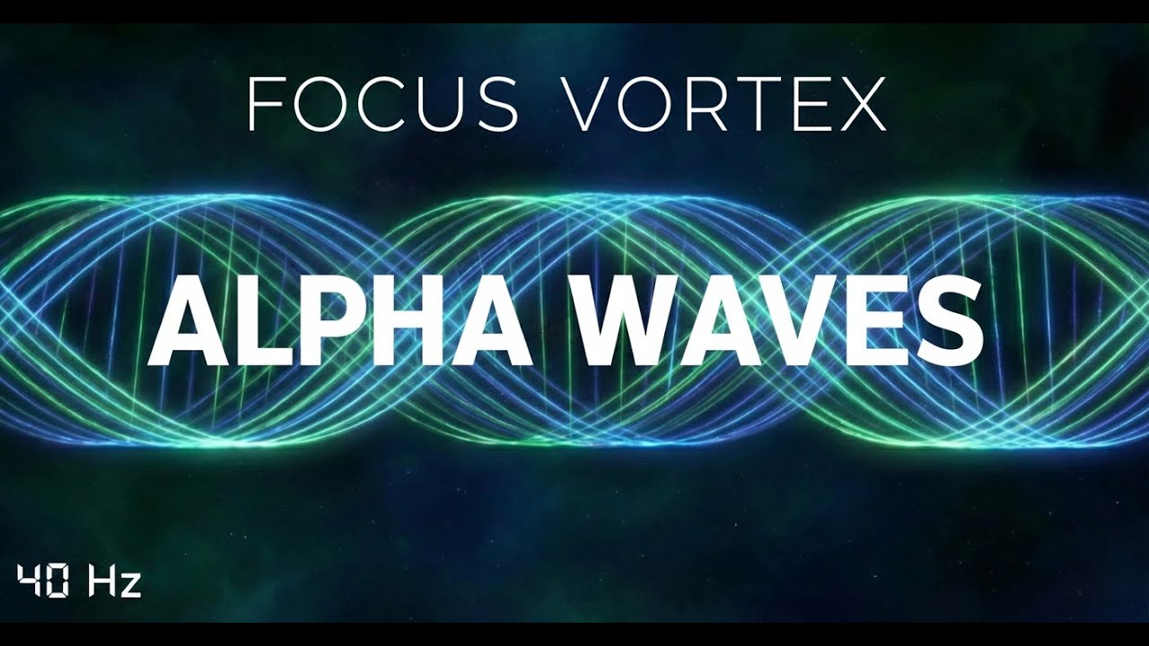 Alpha Waves for Maximum Concentration 40 Hz Study Focus