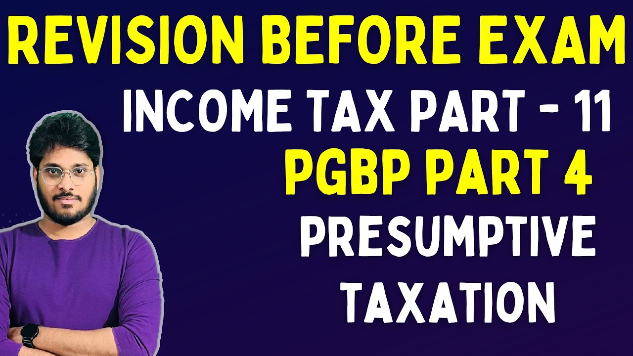 PGBP REVISION | INCOME FROM BUSINESS OR PROFESSION | PART 3 | PRESUMPTIVE TAXATION | 44AD 44ADA 44AE