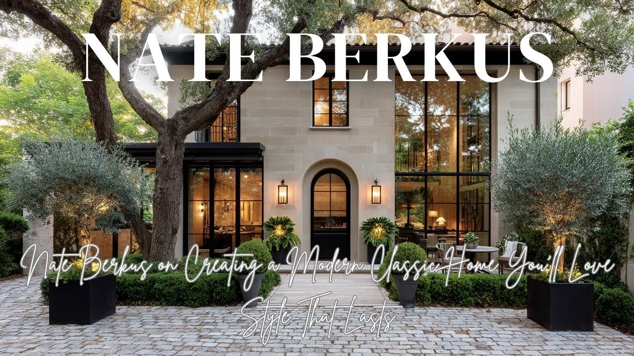 Nate Berkus on Creating a Modern Classic Home You’ll Love | Style That Lasts