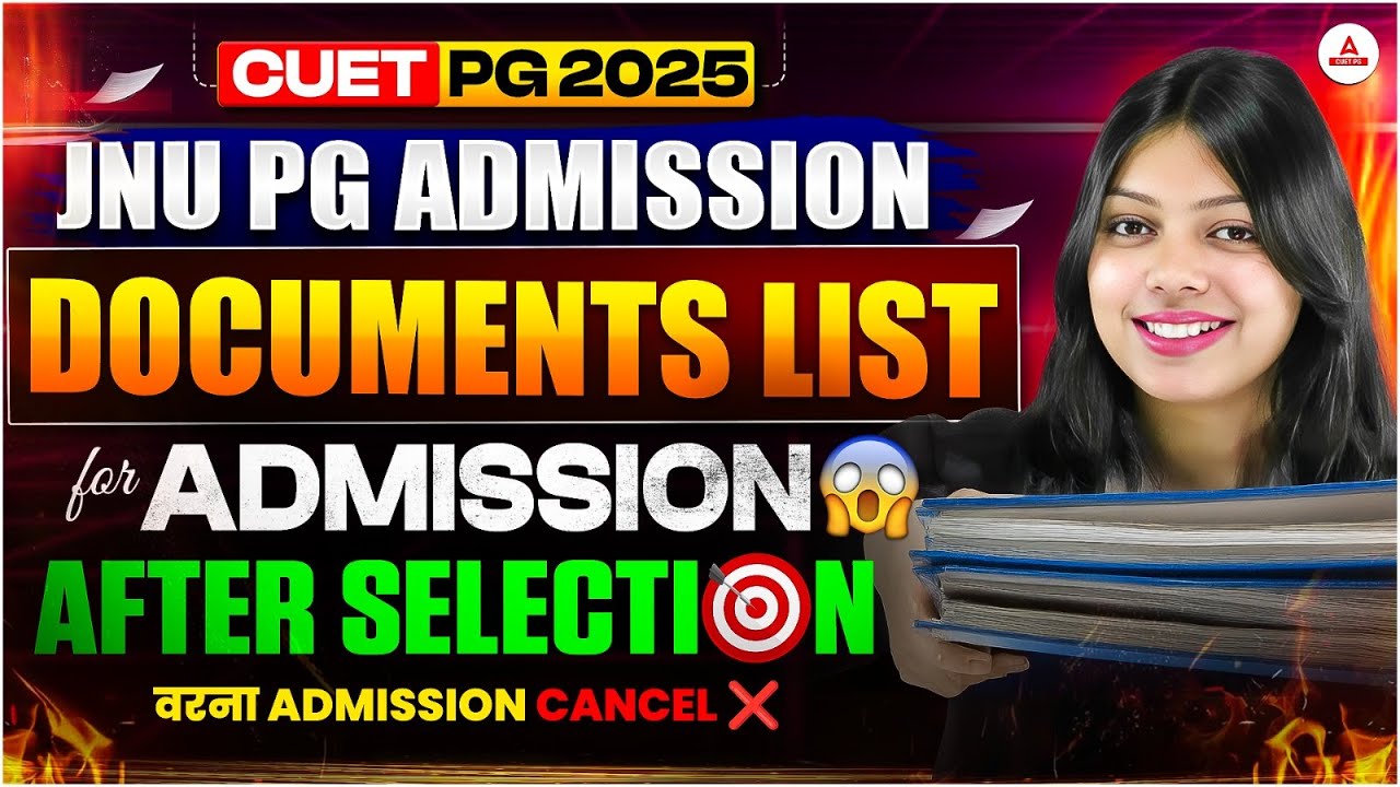 Selection के बाद JNU PG में Admission से पहले ज़रूरी Documents 📄 | वरना Admission Cancel हो सकता है!