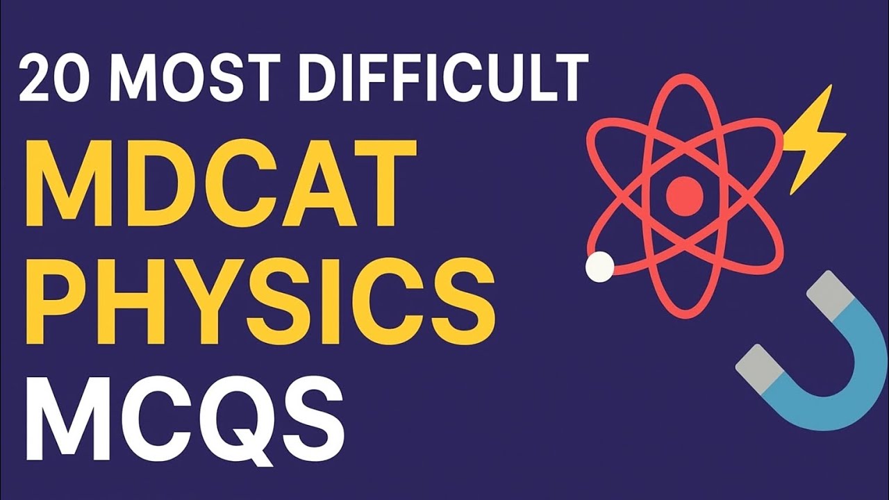 20 Most Difficult MDCAT Physics MCQs | Top Conceptual & Numerical Questions 2025