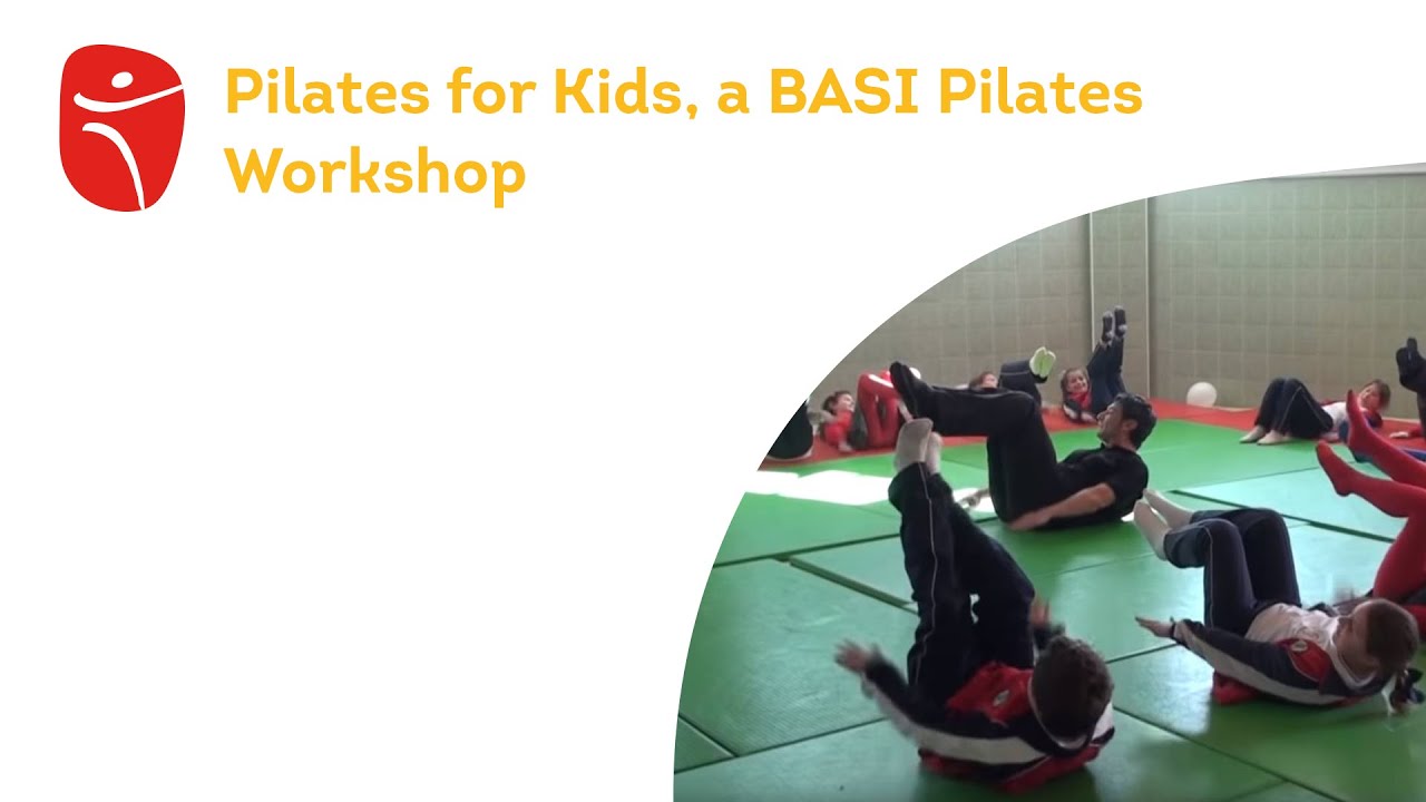 Pilates for Kids, a BASI Pilates Workshop