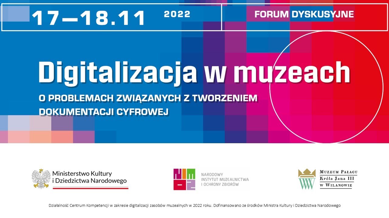 I edycja / Digitalizacja w muzeach - forum dyskusyjne / 18.11.2022