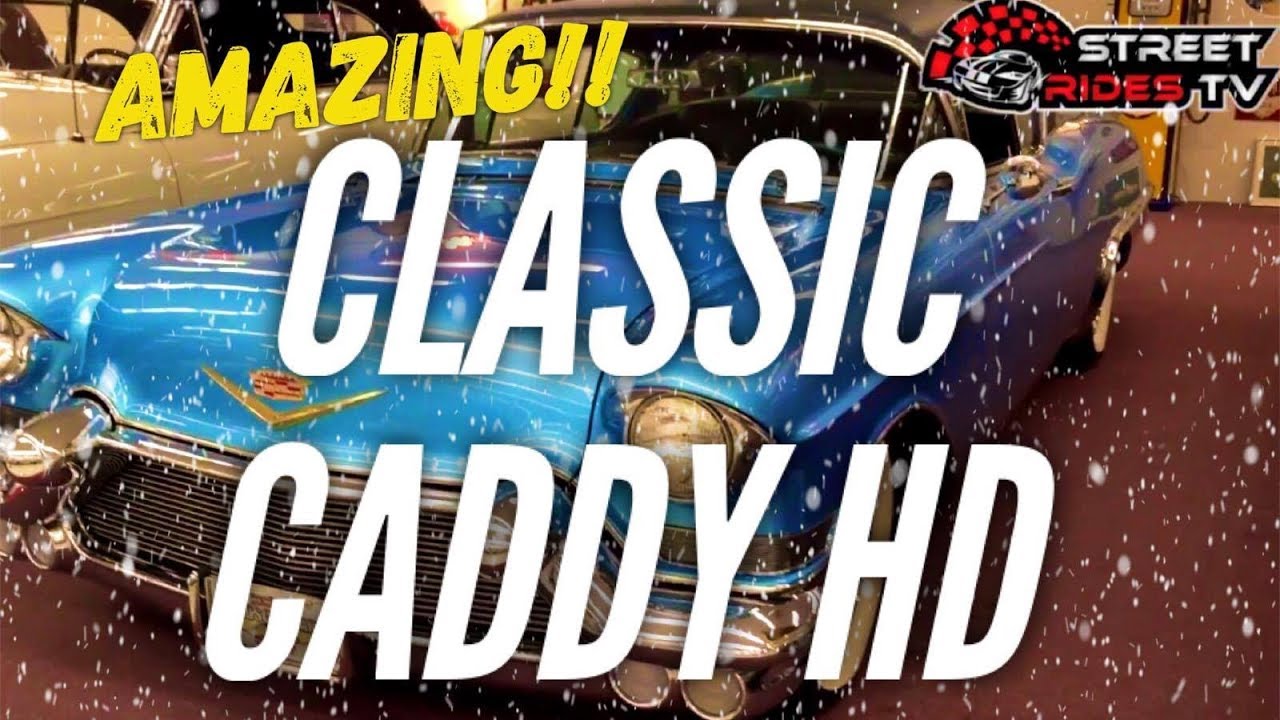 Classic Caddy Cadillac Classic Cars Classic Chevys Car Collection HD Videos
