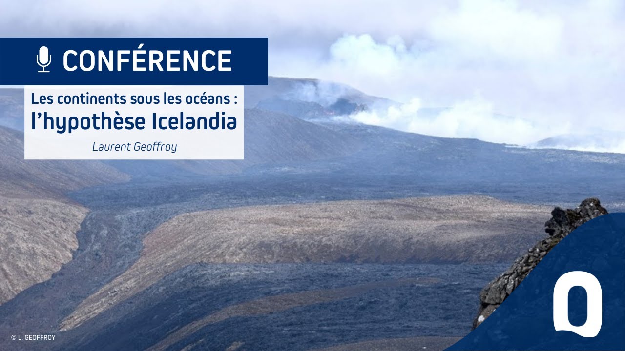 Conférence – Les continents sous les océans : l’hypothèse Icelandia