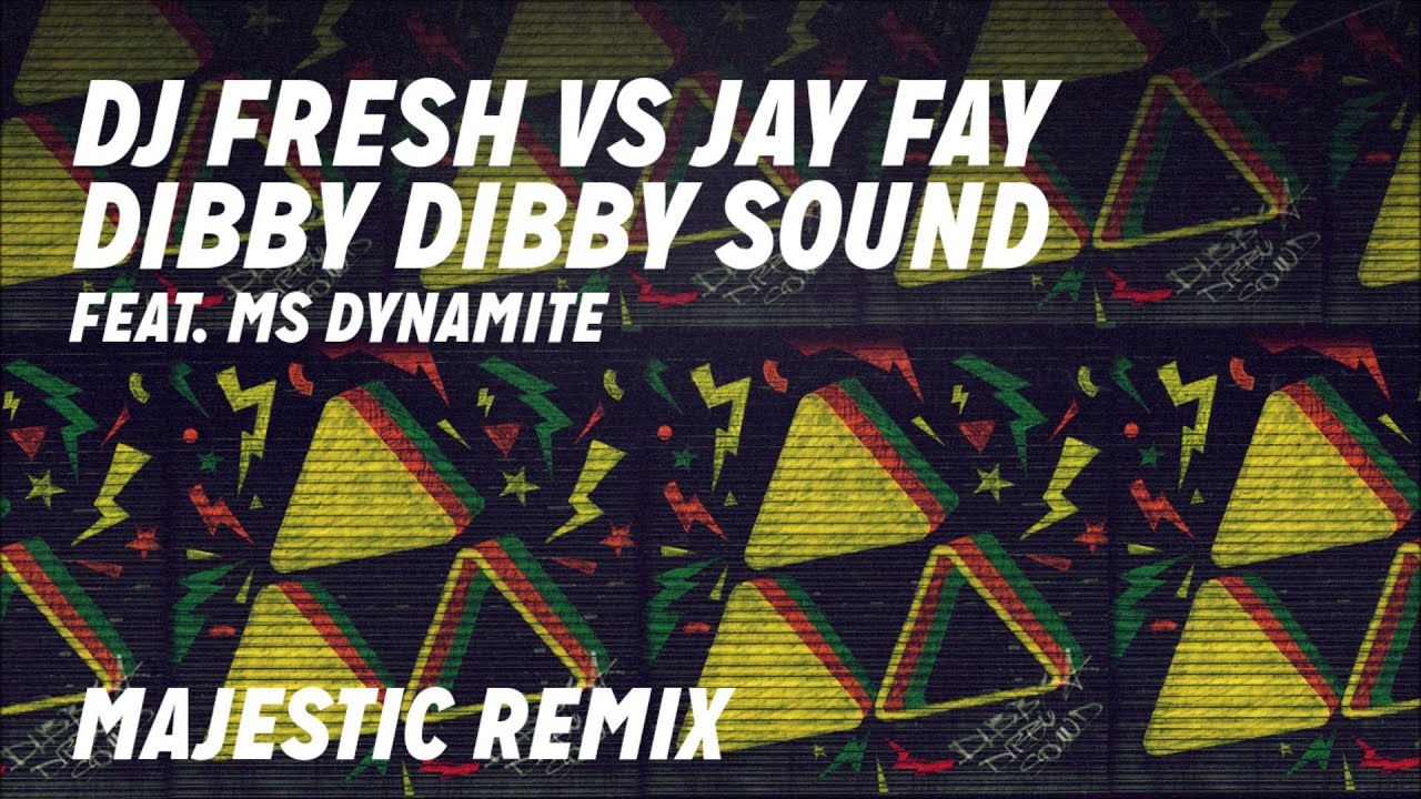 DJ Fresh VS Jay Fay ft. Ms Dynamite - Dibby Dibby Sound [Majestic Remix]