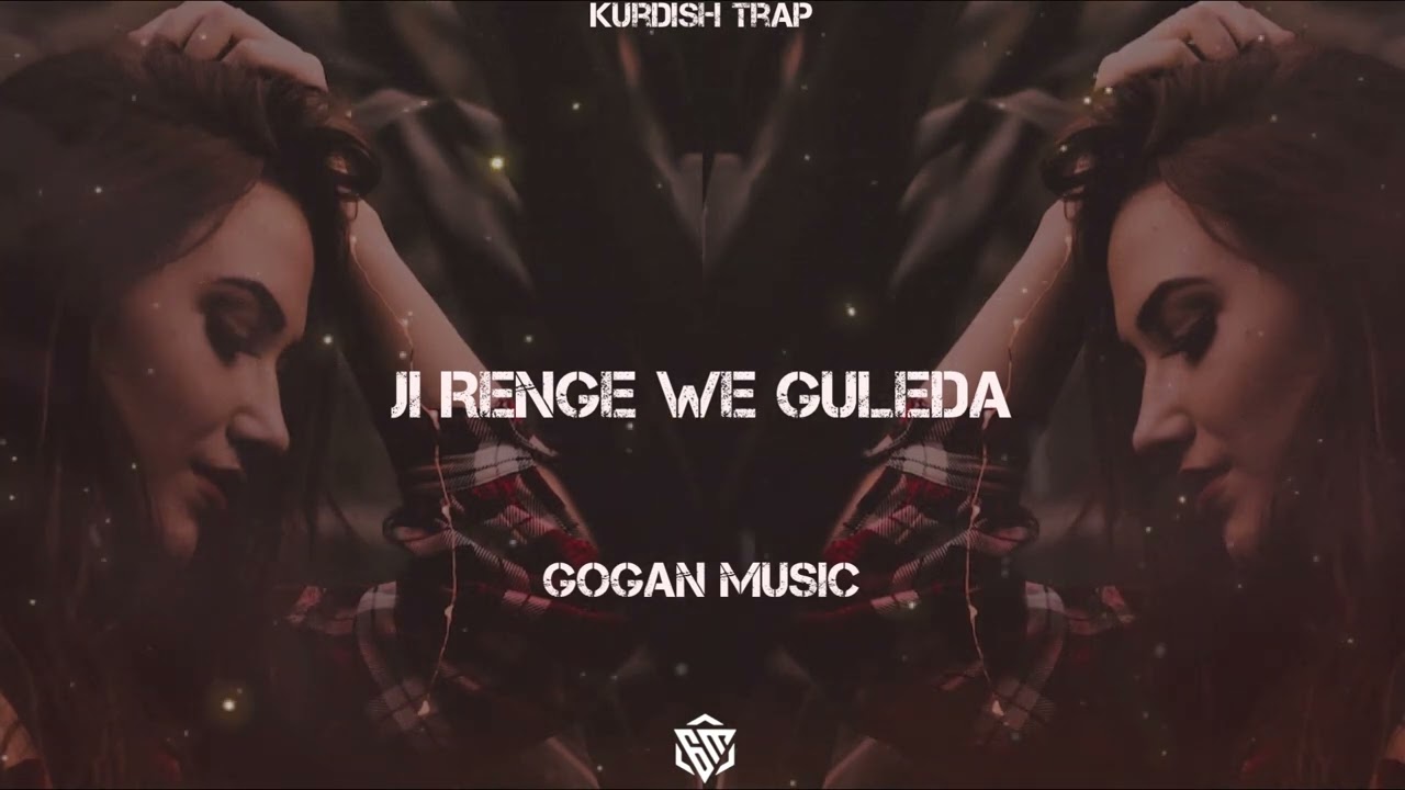 &ldquo; Ji Renge We Guleda &ldquo; Kurdish Trap Remix [Gogan Music & Hozan Serocan] #Tiktok
