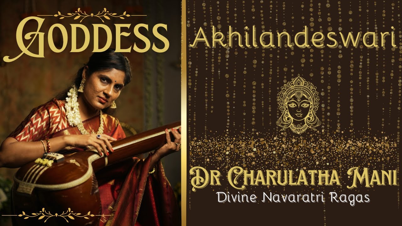 Akhilandeswari | Goddess | Dr Charulatha Mani