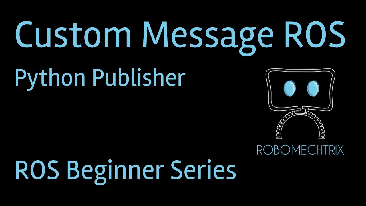 How to Create and Publish a Custom Message in ROS | ROS Tutorial for Beginners |