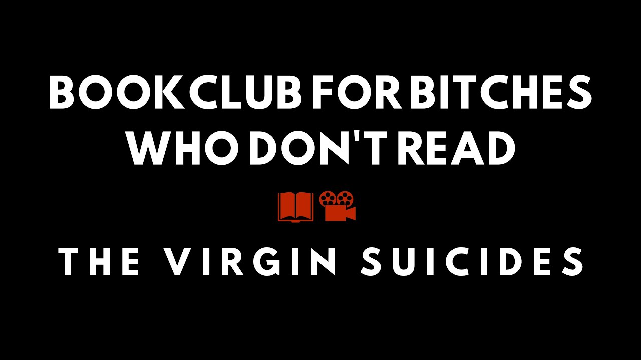 Episodes 7 & 8 - THE VIRGIN SUICIDES