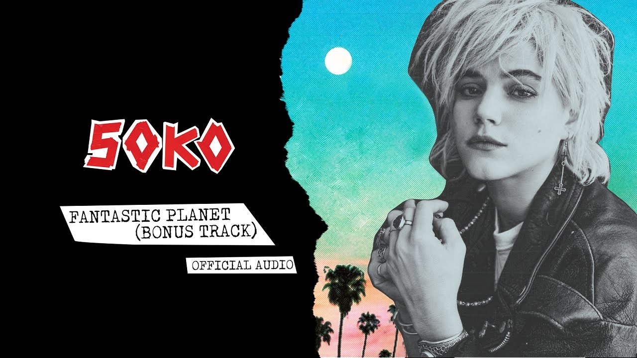 SOKO :: Fantastic Planet (Bonus Track) [Official Audio]