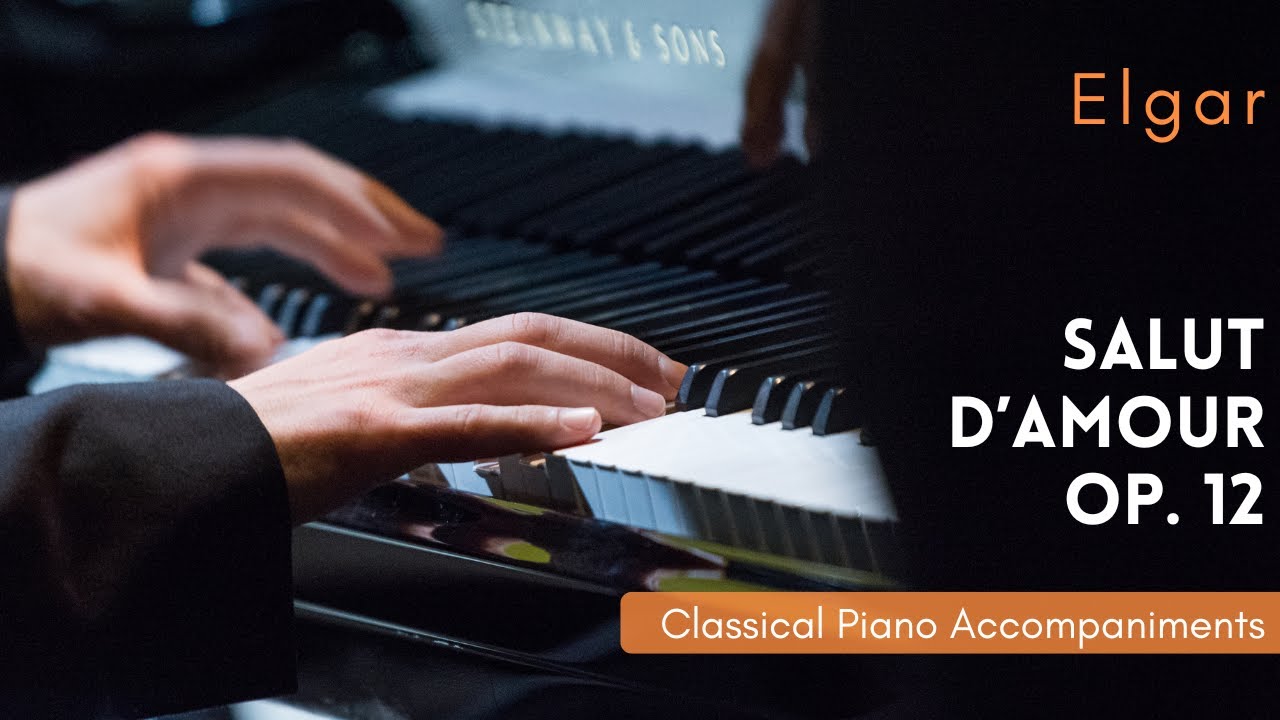 Elgar: Salut d'amour, Op. 12 (D major) [Piano accompaniment]