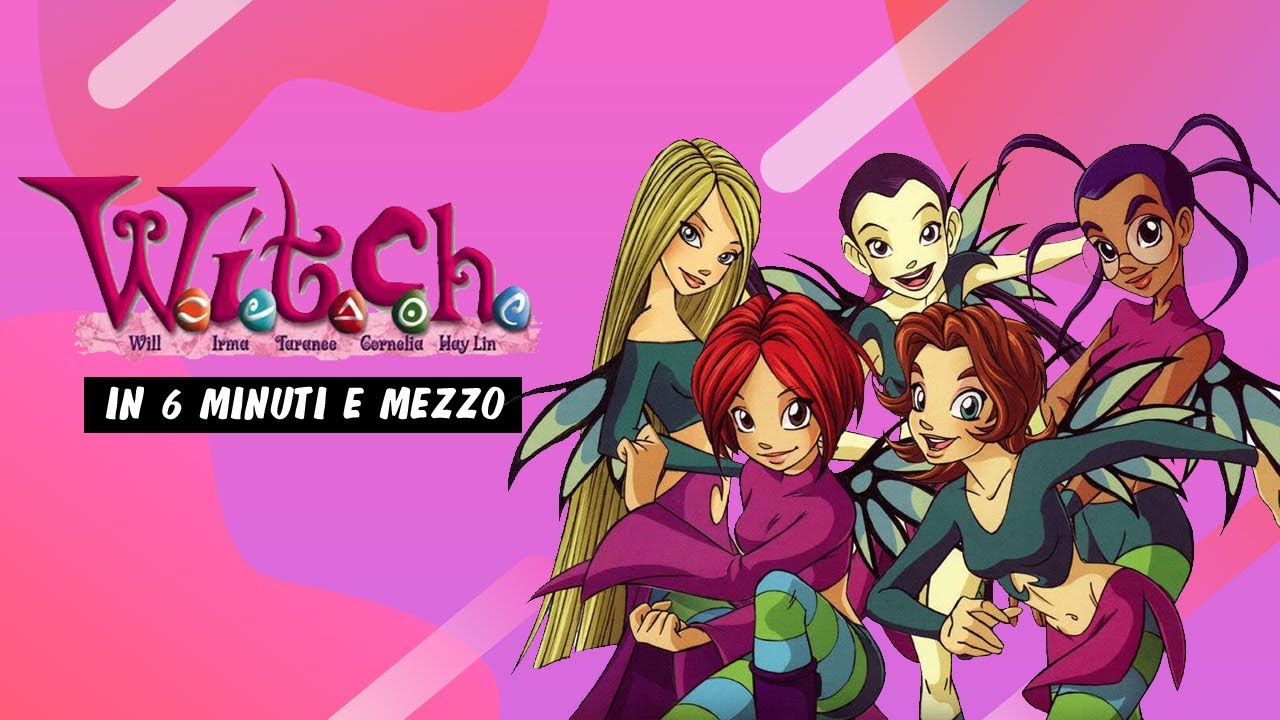 W.I.T.C.H. La prima serie in 6 minuti e mezzo [Collab. coi Miti del Tubo di Ilario Gobbi]