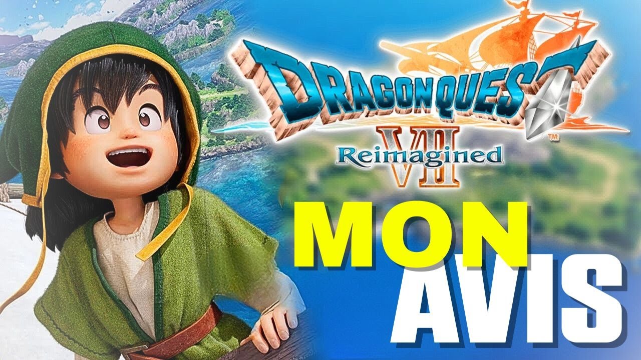 DRAGON QUEST VII REIMAGINED : MON AVIS