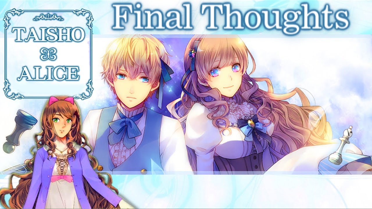 TAISHO x ALICE ~ FINAL THOUGHTS