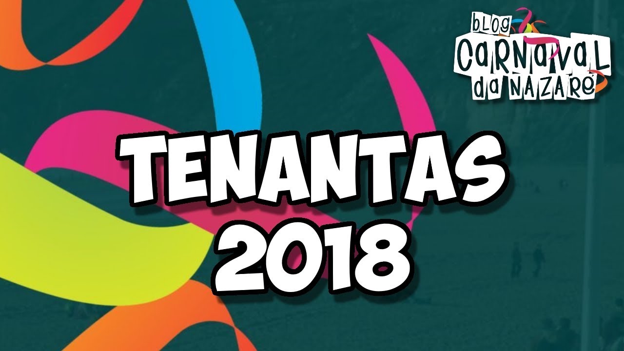 Tenantas 2018 - Carnaval da Nazaré