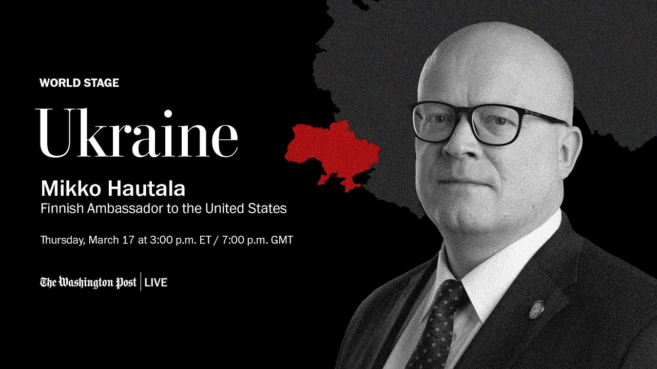 World Stage: Ukraine with Mikko Hautala, Finnish Ambassador to the United States (Full Stream 3/17)