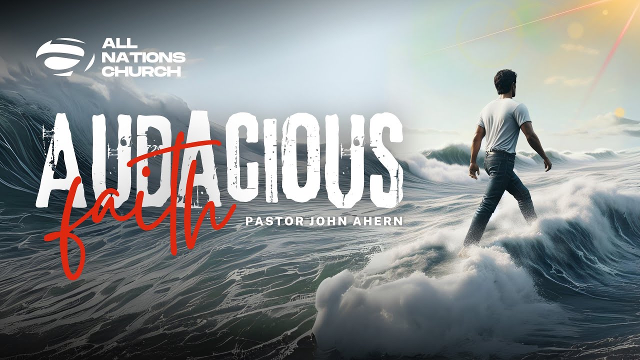 Pastor John Ahern : Audacious Faith