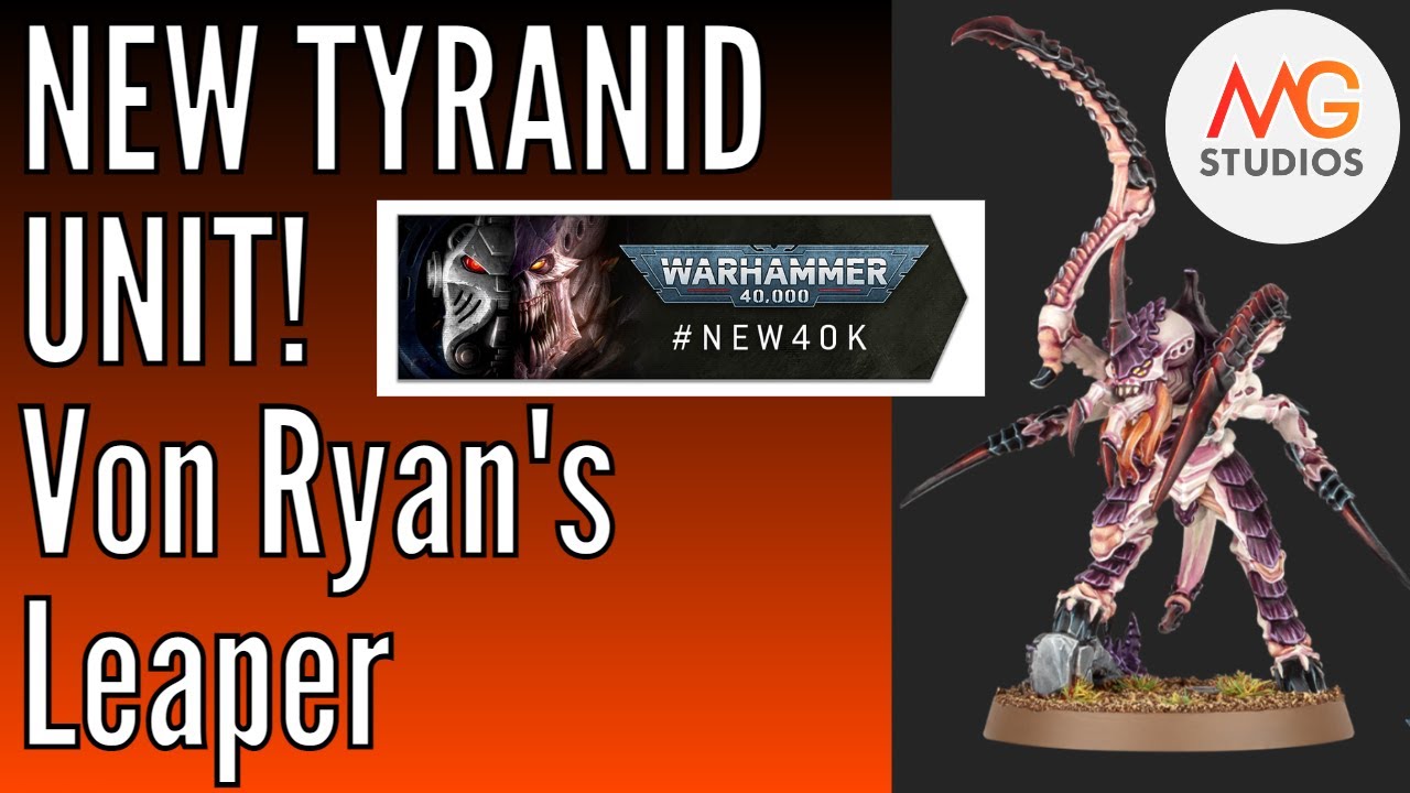 NEW TYRANID UNIT! | Von Ryan's Leaper