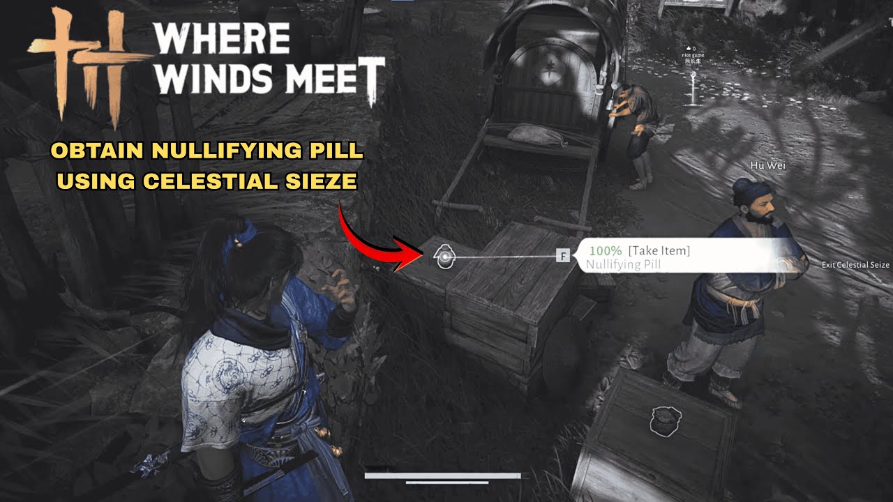 How to obtain the nullifying pill using celestial sieze - Where Winds meet