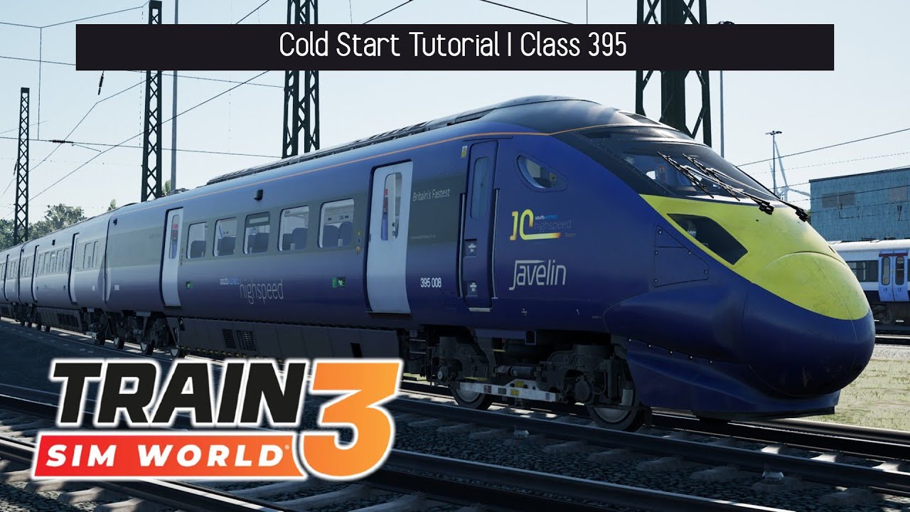 TSW3 | Cold Start Tutorial | Class 395 | Southeastern Highspeed