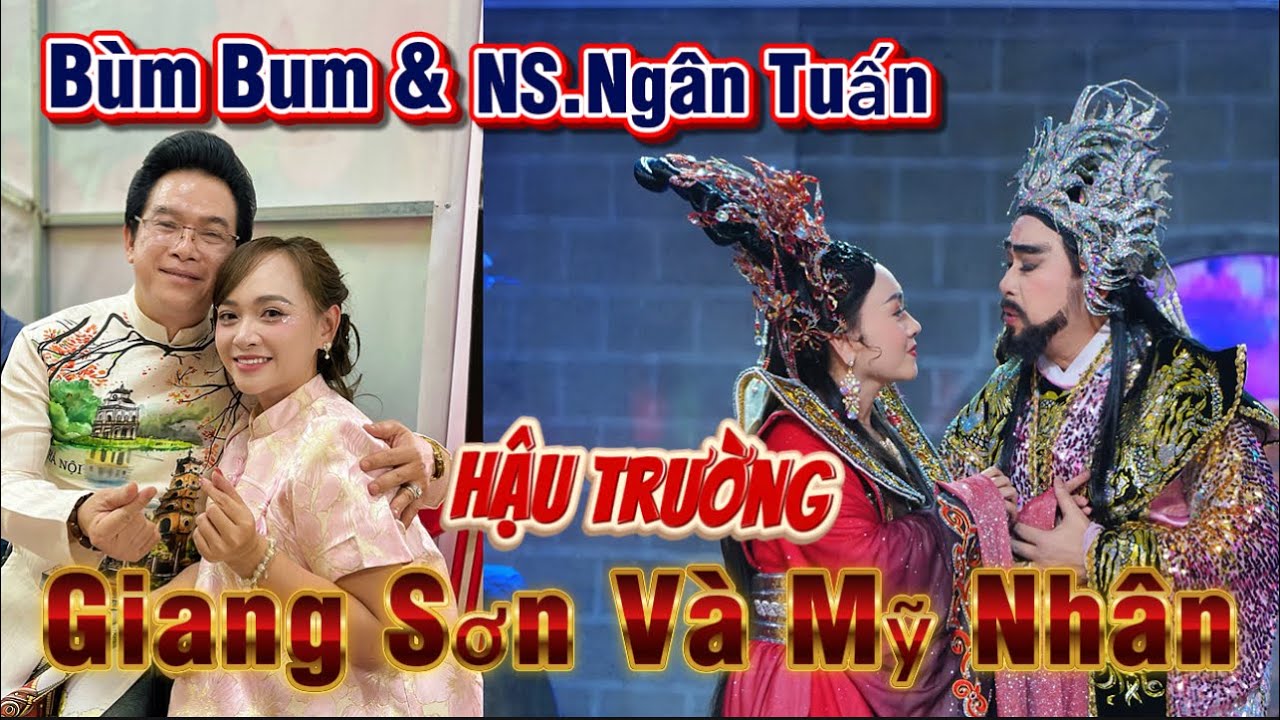 (Kỷ Niệm Cùng Chú NS.Ngân Tuấn) Bùm Bum và Hậu Trường MV trích đoạn cải lương: Giang Sơn và Mỹ Nhân.