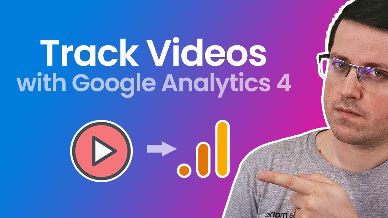 Track Video with Google Analytics 4 and Google Tag Manager