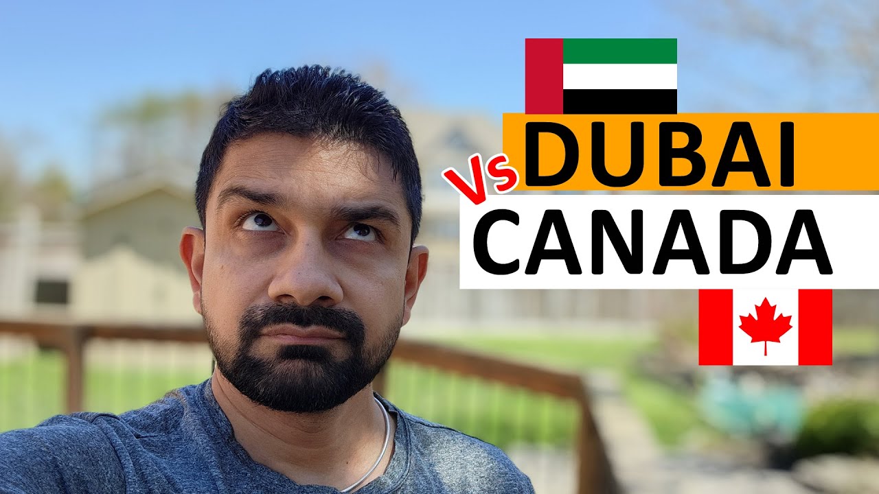 Dubai Vs Canada - Which is a better choice for Indians to move #dubai #canada #immigration