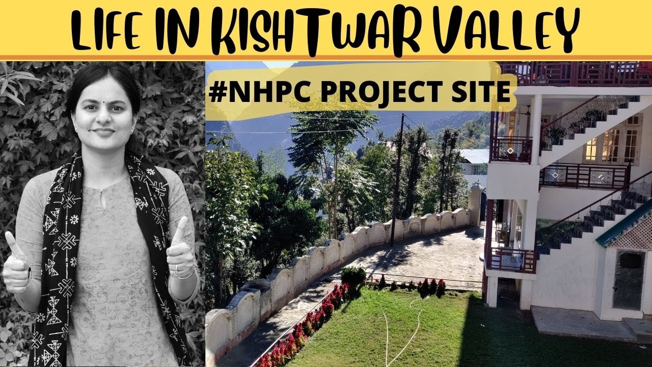 LIFE IN  NHPC PROJECT KISHTWAR || IS IT WORTH || CVPPPL || KWAR FIELD HOSTEL PADYARNA || TREKK ||