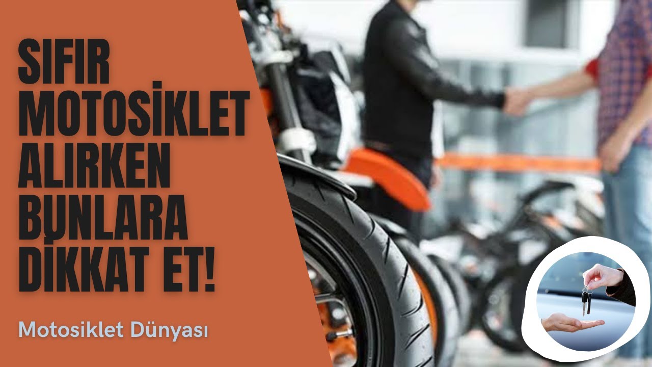 SIFIR MOTOR ALIRKEN NELERE DİKKAT ETMELİYİZ - Motosiklet Alırken Nelere Dikkat Edilmeli (1/2)