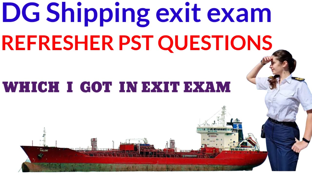 PST Exit Exam | PST Exit Exam Questions | MMD | DG Shipping | Merchant Navy | STCW | Refresher